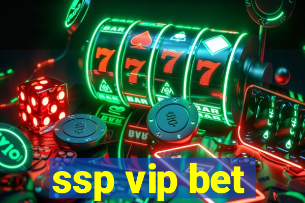 ssp vip bet